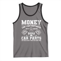 Funny Car Mechanic Gag Tank Top Money Cant Buy Happiness But It Can Buy Car Parts - Wonder Print Shop