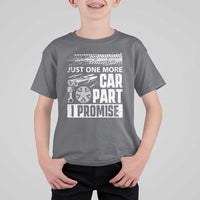 Funny Car Mechanic Just One More Car Part I Promise T Shirt For Kid Car Lover Gag - Wonder Print Shop