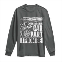 Funny Car Mechanic Just One More Car Part I Promise Long Sleeve Shirt Car Lover Gag - Wonder Print Shop