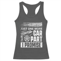 Funny Car Mechanic Just One More Car Part I Promise Racerback Tank Top Car Lover Gag - Wonder Print Shop