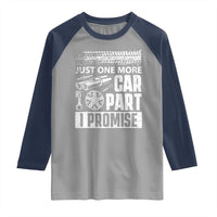 Funny Car Mechanic Just One More Car Part I Promise Raglan Shirt Car Lover Gag - Wonder Print Shop