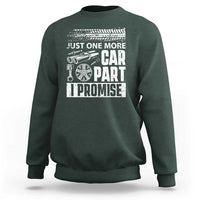 Funny Car Mechanic Just One More Car Part I Promise Sweatshirt Car Lover Gag - Wonder Print Shop
