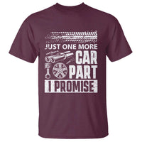 Funny Car Mechanic Just One More Car Part I Promise T Shirt Car Lover Gag - Wonder Print Shop