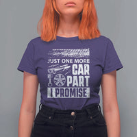 Funny Car Mechanic Just One More Car Part I Promise T Shirt For Women Car Lover Gag - Wonder Print Shop