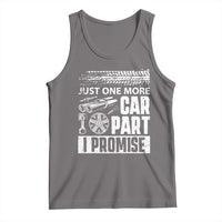 Funny Car Mechanic Just One More Car Part I Promise Tank Top Car Lover Gag - Wonder Print Shop