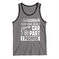 Funny Car Mechanic Just One More Car Part I Promise Tank Top Car Lover Gag - Wonder Print Shop