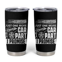 Funny Car Mechanic Just One More Car Part I Promise Tumbler Cup Car Lover Gag - Wonder Print Shop