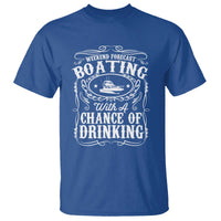 Funny Weekend Forecast Boating With A Chance Of Drinking T Shirt Pontoon Boat Captain - Wonder Print Shop