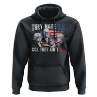 Funny They Hate Us Cuz They Ain't Us Hoodie Founding Fathers 4th of July American Flag - Wonder Print Shop