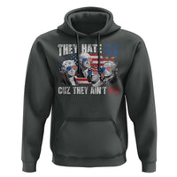 Funny They Hate Us Cuz They Ain't Us Hoodie Founding Fathers 4th of July American Flag - Wonder Print Shop