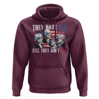 Funny They Hate Us Cuz They Ain't Us Hoodie Founding Fathers 4th of July American Flag - Wonder Print Shop