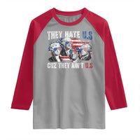 Funny They Hate Us Cuz They Ain't Us Raglan Shirt Founding Fathers 4th of July American Flag - Wonder Print Shop