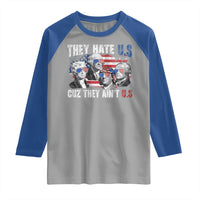 Funny They Hate Us Cuz They Ain't Us Raglan Shirt Founding Fathers 4th of July American Flag - Wonder Print Shop