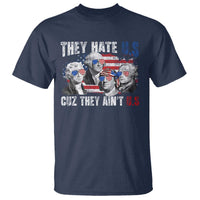 Funny They Hate Us Cuz They Ain't Us T Shirt Founding Fathers 4th of July American Flag - Wonder Print Shop