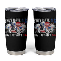 Funny They Hate Us Cuz They Ain't Us Tumbler Cup Founding Fathers 4th of July American Flag - Wonder Print Shop