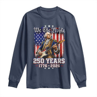 George Washington Playing Guitar 250th Anniversary USA Long Sleeve Shirt We The People 250 Years 1776 2026