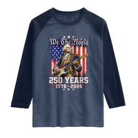 George Washington Playing Guitar 250th Anniversary USA Raglan Shirt We The People 250 Years 1776 2026