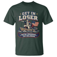 Get In Loser We Are Crossing The Delaware T Shirt Funny George Washington Patriotic 4th of July