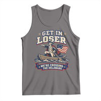 Get In Loser We Are Crossing The Delaware Tank Top Funny George Washington Patriotic 4th of July