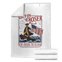 Get In Loser We're Crossing The Delaware Throw Blanket Funny George Washington US 250th 4th Of July