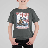 Get In Loser We're Crossing The Delaware T Shirt For Kid Funny George Washington US 250th 4th Of July