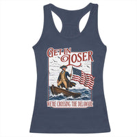 Get In Loser We're Crossing The Delaware Racerback Tank Top Funny George Washington US 250th 4th Of July
