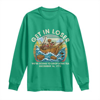 Get in Loser We're Going to Drop Some Tea Long Sleeve Shirt Funny 4th of July