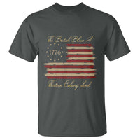 Funny The British Blew A Thirteen Colony Lead T Shirt 4Th Of July Betsy Ross Flag - Wonder Print Shop