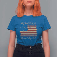 Funny The British Blew A Thirteen Colony Lead T Shirt For Women 4Th Of July Betsy Ross Flag - Wonder Print Shop