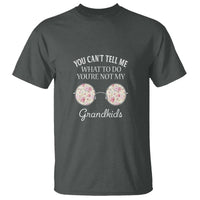 Funny Grandma T Shirt You Can't Tell Me What To Do You're Not My Grandkids Glasses - Wonder Print Shop