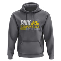 Funny Pickleball Hoodie Dink Responsibly Don't Get Smashed Pickle Ball Player - Wonder Print Shop