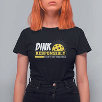Funny Pickleball T Shirt For Women Dink Responsibly Don't Get Smashed Pickle Ball Player - Wonder Print Shop