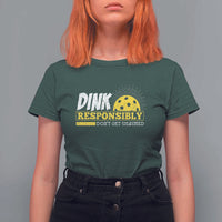 Funny Pickleball T Shirt For Women Dink Responsibly Don't Get Smashed Pickle Ball Player - Wonder Print Shop
