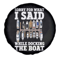 Funny Sorry For What I Said While Docking The Boat Spare Tire Cover Boating Humor - Wonder Print Shop