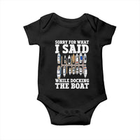 Funny Sorry For What I Said While Docking The Boat Baby Onesie Boating Humor - Wonder Print Shop