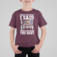 Funny Sorry For What I Said While Docking The Boat T Shirt For Kid Boating Humor - Wonder Print Shop