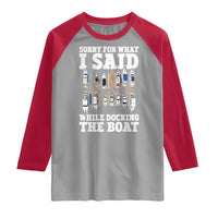 Funny Sorry For What I Said While Docking The Boat Raglan Shirt Boating Humor - Wonder Print Shop