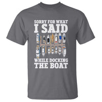 Funny Sorry For What I Said While Docking The Boat T Shirt Boating Humor - Wonder Print Shop