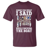 Funny Sorry For What I Said While Docking The Boat T Shirt Boating Humor - Wonder Print Shop