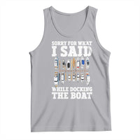 Funny Sorry For What I Said While Docking The Boat Tank Top Boating Humor - Wonder Print Shop