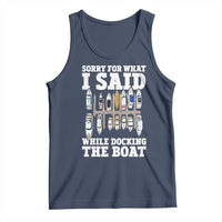 Funny Sorry For What I Said While Docking The Boat Tank Top Boating Humor - Wonder Print Shop