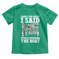 Funny Sorry For What I Said While Docking The Boat Toddler T Shirt Boating Humor - Wonder Print Shop