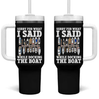 Funny Sorry For What I Said While Docking The Boat Tumbler With Handle Boating Humor - Wonder Print Shop