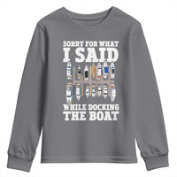 Funny Sorry For What I Said While Docking The Boat Youth Sweatshirt Boating Humor - Wonder Print Shop