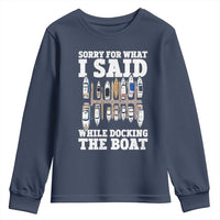 Funny Sorry For What I Said While Docking The Boat Youth Sweatshirt Boating Humor - Wonder Print Shop