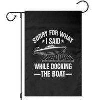 Funny Sorry For What I Said While Docking The Boat Garden Flag Boat Captain - Wonder Print Shop