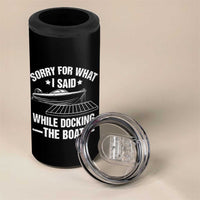 Funny Sorry For What I Said While Docking The Boat 4 in 1 Can Cooler Tumbler Boat Captain - Wonder Print Shop