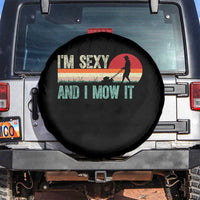 Funny I Am Sexy And I Mow It Spare Tire Cover Gardening Lawn Mower Fathers Day - Wonder Print Shop