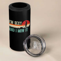 Funny I Am Sexy And I Mow It 4 in 1 Can Cooler Tumbler Gardening Lawn Mower Fathers Day - Wonder Print Shop