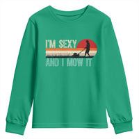 Funny I Am Sexy And I Mow It Youth Sweatshirt Gardening Lawn Mower Fathers Day - Wonder Print Shop